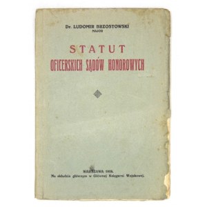 BRZOSTOWSKI Ludomir - Statut oficerskich sądów honorowych. Warszawa 1928. Druk. Sztabu Generalnego. 8, s. 167, [1]...