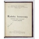 KONWERSKI Zdzisław - Kodeks honorowy. Załatwianie spraw honorowych na drodze pokojowej. Poznań, V 1925. Nakł....
