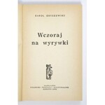 ZBYSZEWSKI Karol - Wczoraj na wyrywki. Londyn 1964. Polska Fundacja Kulturalna. 16d, s. 159, [1]....