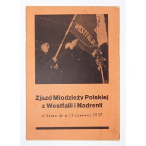 ZJAZD Młodzieży Polskiej z Westfalii i Nadrenii w Essen dnia 13 czerwca 1937. Berlin 1937. Druk. Naród, Herne. 4,...