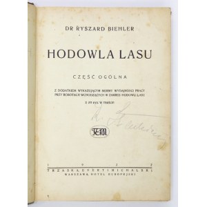 BIEHLER Ryszard - Hodowla lasu. [T.1-2]. Warszawa 1922-1924. Trzaska, Evert i Michalski. 8, s. [2], IX, [1], 402; IX,...