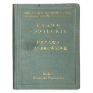 PRAWO łowieckie. Ustawa o rybołówstwie. Przepisy wykonawcze. Kraków 1937. Księg. Powszechna. 16d, s. VIII, 116, [4]...