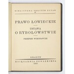 PRAWO łowieckie. Ustawa o rybołówstwie. Przepisy wykonawcze. Kraków 1937. Księg. Powszechna. 16d, s. VIII, 116, [4]...