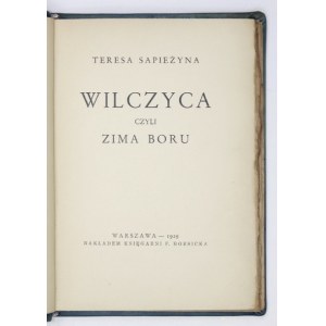 SAPIEŻYNA Teresa - Wilczyca czyli zima boru. Warszawa 1929. Księg. F. Hoesicka. 16d, s. 124, [1], tabl. 6. opr....