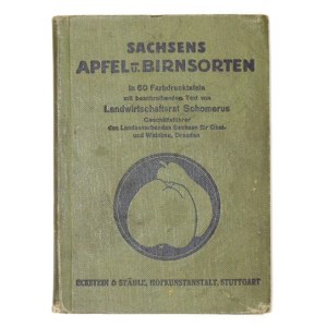 SCHOMERUS [Johannes] - Sachsens Apfel- u. Birnsorten. Stuttgart 1926. Eckstein & Stähle Hofkunstanstalt. 16, k. 60....
