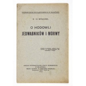 WITACZEK H[enryk], WITACZKÓWNA S[tanisława] - O hodowli jedwabników i morwy. Warszawa 1925. Doświadczalna Stacja Jedwabn...