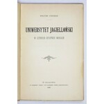 CZERMAK Wiktor - Uniwersytet Jagielloński w czterech ostatnich wiekach. Kraków 1900. Nakł. autora. 8, s. 88. brosz....