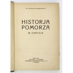FRANKIEWICZ Czesław - Historja Pomorza w zarysie. Toruń 1927. Nakł. Pomorskiej Druk. Rolniczej. 8, s. XV, [1], 318....