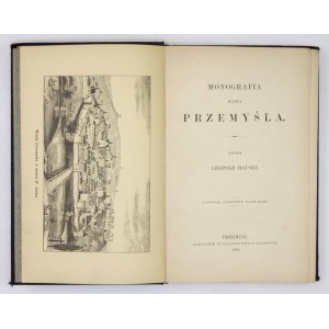 HAUSER Leopold - Monografia miasta Przemyśla. Z widokami i starożytnym planem miasta. Przemyśl 1883....