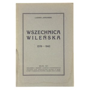 JANOWSKI Ludwik - Wszechnica Wileńska 1578-1842. Wilno 1921. Nakł. i druk. L. Chomińskiego. 8, s. VI, 60, [1]....