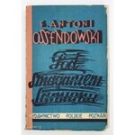 OSSENDOWSKI F[erdynand] Antoni - Pod smaganiem samumu. Podróż po Afryce Północnej. Algierja i Tunisja. Wyd. II....