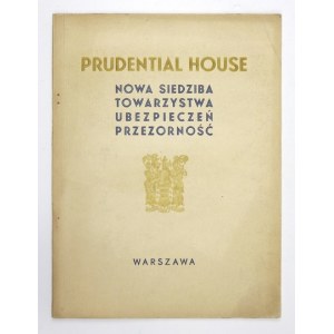 PRUDENTIAL House. Nowa siedziba Towarzystwa Ubezpieczeń Przezorność w Warszawie. Warszawa 1933. Druk. Galewski i Dau....