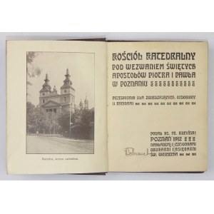 RUCIŃSKI Fr[anciszek] - Kościół katedralny pod wezwaniem Świętych Apostołów Piotra i Pawła w Poznaniu. Przewodnik dla zw...