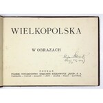 WIELKOPOLSKA w obrazach. Poznań [ca 1924]. Polskie Tow. Księgarni Kolejowych Ruch. 8 podł., s. 7, [1], tabl....