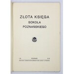 ZŁOTA księga Sokoła poznańskiego. Poznań 1936. Tow. Gimnastyczne Sokół. 8, s. 119, [25]....