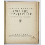 SIKORSKA Zofja - Ania i jej przyjaciele. Powieść z życia skautów. Warszawa [1924]....