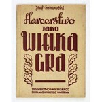 SOSNOWSKI Józef - Harcerstwo jako wielka gra. Próba pedagogicznego uzasadnienia systemu gier i zabaw harcerskich....