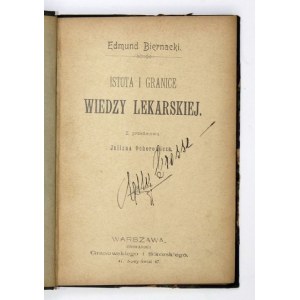 BIERNACKI Edmund - Istota i granice wiedzy lekarskiej. Z przedmową Juliana Ochorowicza. Warszawa [cenz. 1899]....