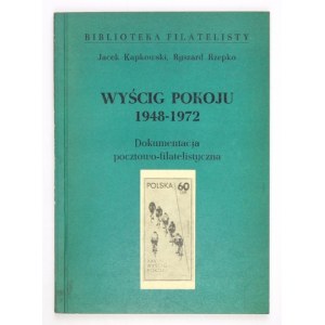 J. Kapkowski, R. Rzepko - Wyścig Pokoju 1948-1972. Dokumentacja pocztowo-filatelistyczna....