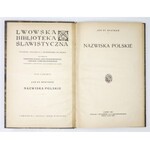 BYSTROŃ Jan St[anisław] - Nazwiska polskie. Lwów 1927. K. S. Jakubowski. 8, s. VIII, 243. opr. ppł....