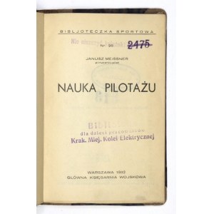 MEISSNER Janusz - Nauka pilotażu. Warszawa 1932. Główna Księg. Wojskowa. 16d, s. VI, 87. opr. bibliot. ppł....