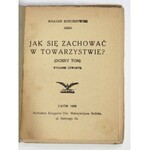 ROŚCISZOWSKI Marjan - Jak się zachować w towarzystwie? (Dobry ton). Wyd. IV. Lwów 1929. Księg. M. Bodeka. 16d, s....