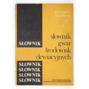 STĘPNIAK Klemens - Słownik gwar środowisk dewiacyjnych. Warszawa 1986. Departament Szkolenia i Doskonalenia Zawodowego M...