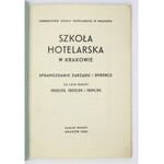 SZKOŁA Hotelarska w Krakowie. Sprawozdanie zarządu i dyrekcji za lata nauki 1932/33, 1933/34 i 1934/35....
