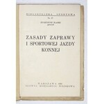ŚLASKI Eugenjusz - Zasady zaprawy i sportowej jazdy konnej. Warszawa 1931. Główna Księgarnia Wojskowa. 16d, s. VI,...