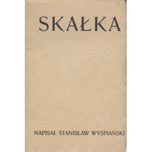 WYSPIAŃSKI STANISŁAW - SKAŁKA, [WYD. 1]