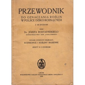 ROSTAFIŃSKI JÓZEF - PRZEWODNIK DO OZNACZANIA ROŚLIN W POLSCE DZIKO ROSNĄCYCH.