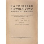 KLUG KAJETAN; NEUSCHELER KAROL - NAJWIĘKSZE NIEWOLNICTWO W HISTORII ŚWIATA