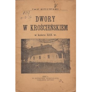 SITOWSKI JAN - DWORY W KROŚCIEŃSKIEM W KOŃCU XIX W.