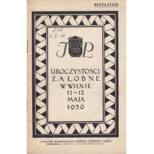 [PIŁSUDSKI JÓZEF] UROCZYSTOŚCI ŻAŁOBNE W WILNIE 11-12 MAJA 1936.