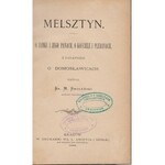 SMOLEŃSKI M. - MELSZTYN. O ZAMKU I JEGO PANACH, O KOŚCIELE I PLEBANACH Z DODATKIEM O DOMOSŁAWICACH.