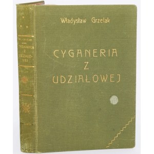 GRZELAK WŁADYSŁAW - CYGANERIA Z UDZIAŁOWEJ 1908-1913.
