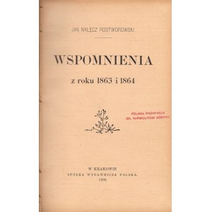 ROSTWOROWSKI JAN NAŁĘCZ - WSPOMNIENIA Z ROKU 1863 I 1864.