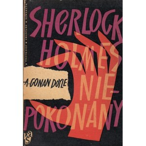 DOYLE ARTHUR CONAN - SHERLOCK HOLMES NIEPOKONANY, WYD.1