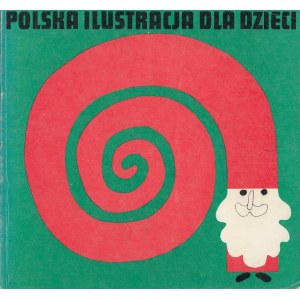 POLSKA ILUSTRACJA DLA DZIECI. Wystawa z okazji czterdziestolecia Polski Ludowej.