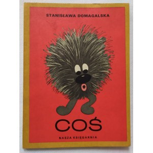 Domagalska Stanisława • Coś