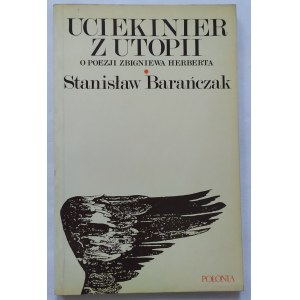 Barańczak Stanisław • Uciekinier z utopii. O poezji Zbigniewa Herberta