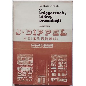 Dippel Stefan • O księgarzach, którzy przeminęli