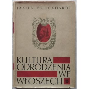 Burckhardt Jacob • Kultura Odrodzenia we Włoszech