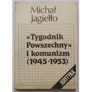 Jagiełło Michał • Tygodnik Powszechny i komunizm 1945-1953