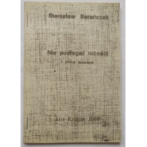 Barańczak Stanisław • Nie podlegać nicości i inne szkice