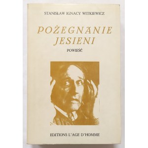 Witkiewicz Stanisław Ignacy • Pożegnanie jesieni [Éditions l'Âge d'Homme]