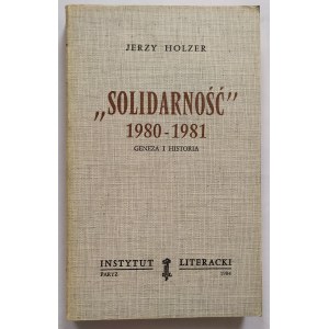 Holzer Jerzy • Solidarność 1980-1981. Geneza i historia