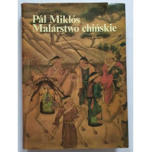 Miklos Pal • Malarstwo chińskie. Wstęp do ikonografii malarstwa chińskiego