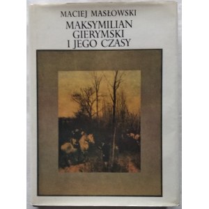 Masłowski Maciej • Maksymilian Gierymski i jego czasy
