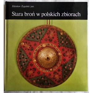 Żygulski Zdzisław • Stara broń w polskich zbiorach